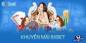 Khuyến mãi 8Xbet – Đa dạng chương trình ưu đãi giá trị cao
